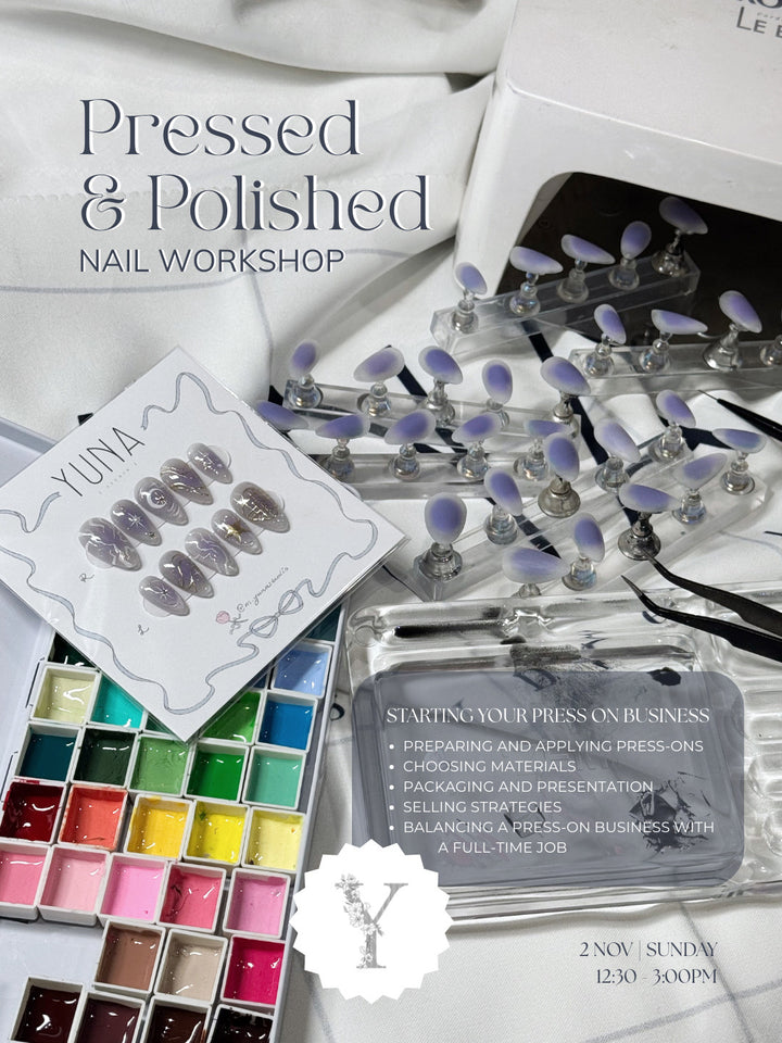 Pressed & Polished – How to Start Your Press-On Nail Business Workshop - 2 November 2025 (Sunday, 12:30–3:00 PM) By Yuna Studio