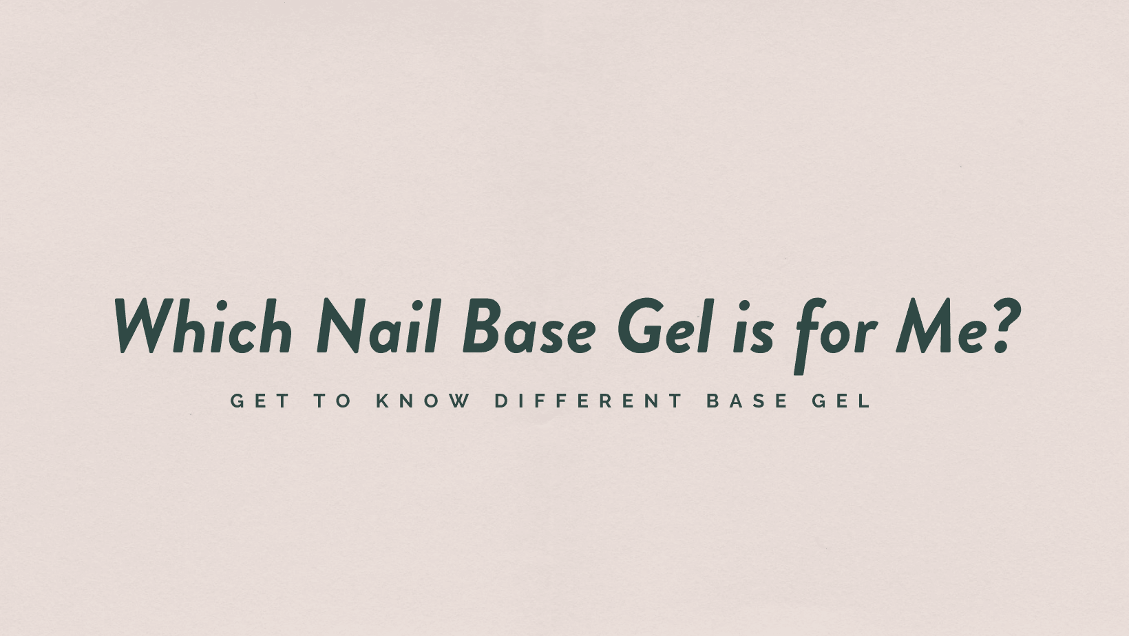 Which Nail Base Gel is for Me? A Closer Look to 5 Base Gels & Reasons to Love Them! - Bee Lady nails & goods